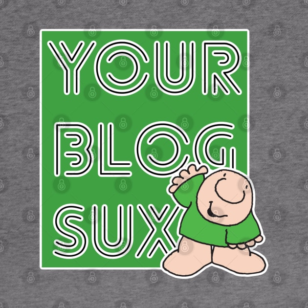 Your Blog Sux by David Hurd Designs